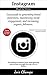 Instagram: Your guide to generating brand awareness, maximizing social engagement, and increasing organic followers