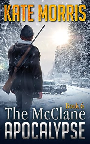 The McClane Apocalypse Book 6 (Kindle Edition)