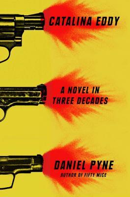 Catalina Eddy: A Novel in Three Decades