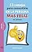53 consejos para convertirte en la persona más feliz de este planeta (Spanish Edition)