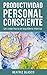 Productividad personal consciente: Un viaje hacia el equilibrio interior. (Spanish Edition)
