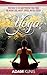 Yoga: Your Guide to the Most Powerful Yoga Poses for Weight Loss, Stress, Anxiety, and Self Esteem (Yoga for Women, Yoga for Beginners, Yoga Poses, Yoga Anatomy, Chakras)