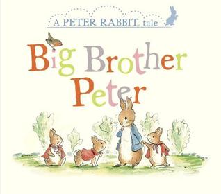 Big Brother Peter: A Peter Rabbit Tale (Board Book)