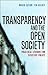 Transparency and the Open Society: Practical Lessons for Effective Policy