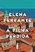 A Filha Perdida by Elena Ferrante A Filha Perdida by Elena Ferrante