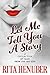 Let Me Tell You A Story: A Collection of Tales From the Odd Side