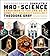 Theodore Gray's Completely Mad Science: Experiments You Can Do At Home, But Probably Shouldn't , The Complete and Updated Edition