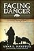 Facing Danger: A Guide Thro...