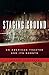 Staging Ground by Leslie Stainton