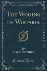 The Wooing of Wistaria The Wooing of Wistaria