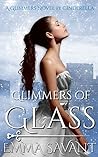 Glimmers of Glass by Emma Savant
