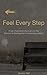 Feel Every Step: A tale of personal discovery on the Camino de Santiago for the less pious pilgrim