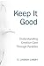 Keep It Good: Understanding Creation Care through Parables