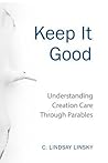 Keep It Good by Lindsay Linsky Keep It Good by Lindsay Linsky