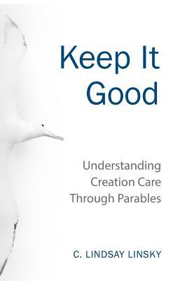 Keep It Good: Understanding Creation Care through Parables