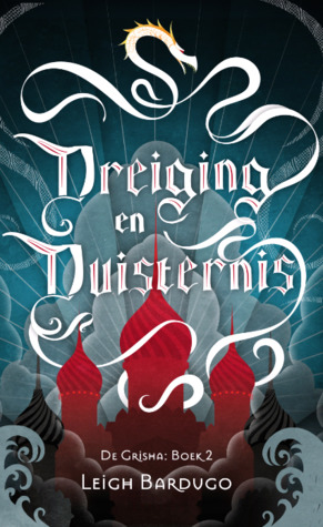 Dreiging en duisternis (De Grisha, #2)
