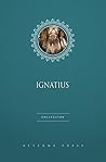 Ignatius Collection [2 Books] by Ignatius of Antioch