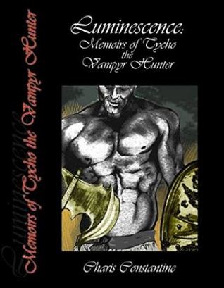 Memoirs of Tycho the Vampyr Hunter (Luminescence #3)