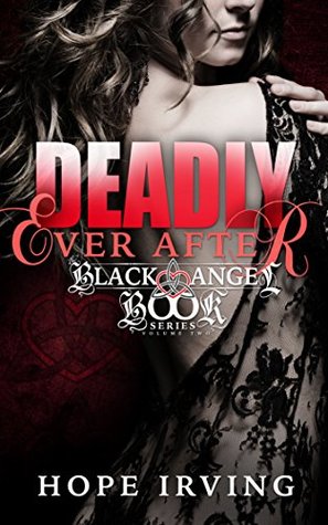 Deadly Ever After (The Black Angel Book Series #2)