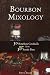 Bourbon Mixology: 30 Bourbo...