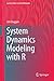 System Dynamics Modeling with R by Jim Duggan