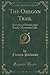 The Oregon Trail, Vol. 2 of 2 (Classic Reprint): Sketches of Prairie and Rocky-Mountain Life