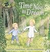 Time Now to Dream by Timothy Knapman Time Now to Dream by Timothy Knapman