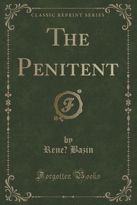 The Penitent (Classic Reprint)