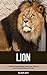Lion: A Children Pictures Book About Lion With Fun Lion Facts and Photos For Kids