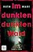 Im dunklen, dunklen Wald
