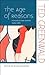 The Age of Reasons: Uncollected Poems 1969–1982 (Wesleyan Poetry Series)