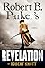 Robert B. Parker's Revelation by Robert Knott