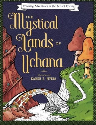 The Mystical Lands of Uchana: Coloring Adventures in the Secret Realms (Paperback)
