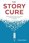 The Story Cure by Dinty W. Moore