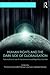 Human Rights and the Dark Side of Globalisation: Transnational law enforcement and migration control (Routledge Studies in Human Rights)