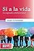SÍ A LA VIDA. La sagrada cotidianeidad (ST Breve nº 87) (Spanish Edition)