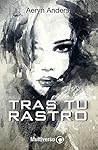 Tras tu rastro by Aeryn Anders