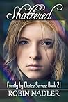 Shattered (Family By Choice #22)