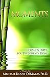 Moments: Healing Poems for the Journey Home