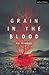 Grain in the Blood by Rob Drummond