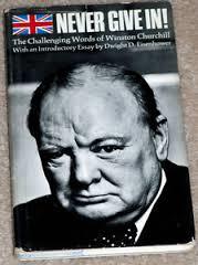 Never Give In! The Challenging Words of Winston Churchill