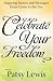 Celebrate Your Freedom by Patsy Lewis