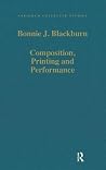 Composition, Printing and Performance (Variorum Collected Studies) Composition, Printing and Performance (Variorum Collected Studies)