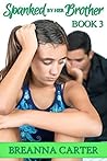 Spanked by Her Brother - Book 3