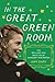 In the Great Green Room: Th...