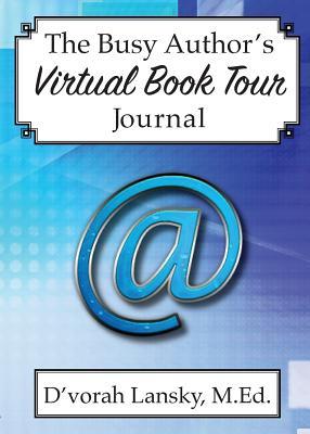 The Busy Author's Virtual Book Tour Journal: A 30-Day Journal to Help You Track Your Activity and Results (Paperback)