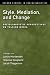 Style, Mediation, and Chang...