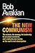 THE NEW COMMUNISM: The science, the strategy, the leadership for an actual revolution, and a radically new society on the road to real emancipation