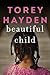 Beautiful Child by Torey L. Hayden Beautiful Child by Torey L. Hayden