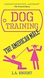 Dog Training the American Male by Steve Alten